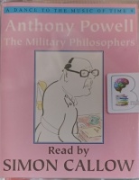 The Military Philosophers - A Dance to the Music of Time 9 written by Anthony Powell performed by Simon Callow on Cassette (Abridged)